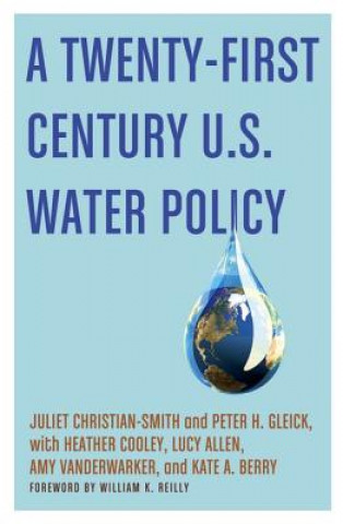 Könyv Twenty-First Century U.S. Water Policy Juliet Christian-Smith