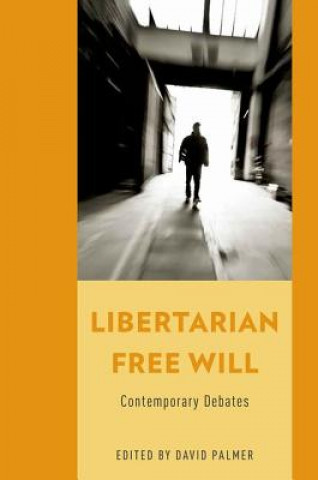 Книга Libertarian Free Will David Palmer