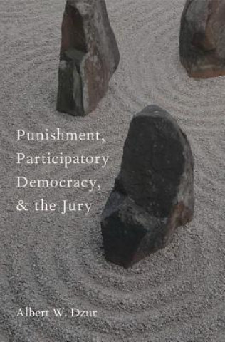 Carte Punishment, Participatory Democracy, and the Jury Albert W. Dzur