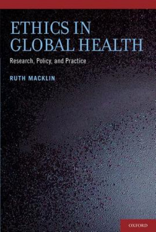 Könyv Ethics in Global Health Ruth Macklin