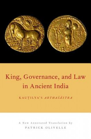 Könyv King, Governance, and Law in Ancient India Patrick Olivelle