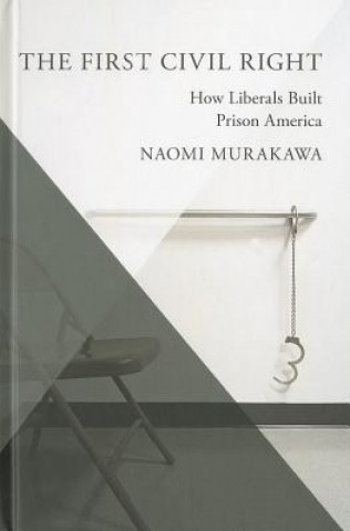 Книга First Civil Right Naomi Murakawa