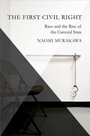 Könyv First Civil Right Naomi Murakawa