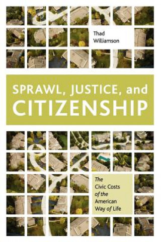 Kniha Sprawl, Justice, and Citizenship Thad Williamson