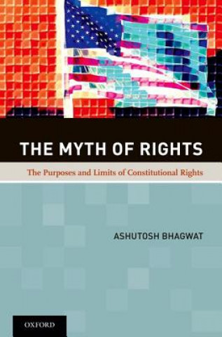 Könyv Myth of Rights Ashutosh Bhagwat
