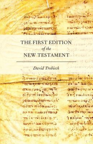 Kniha First Edition of the New Testament David Trobisch