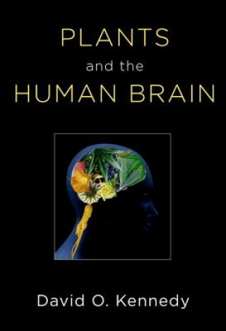 Kniha Plants and the Human Brain David O. Kennedy