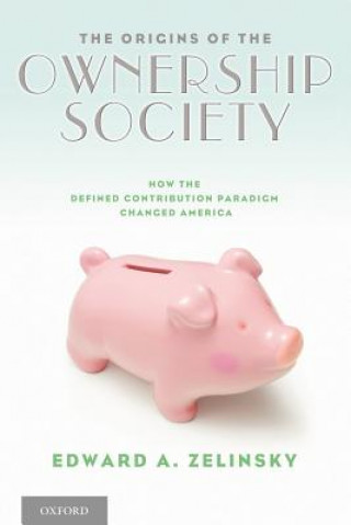 Könyv Origins of the Ownership Society Edward A. Zelinsky