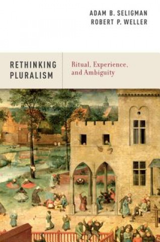 Carte Rethinking Pluralism Adam B. Seligman