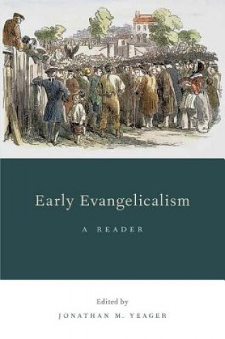 Kniha Early Evangelicalism Jonathan M. Yeager