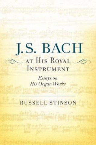 Książka J. S. Bach at His Royal Instrument Russell Stinson