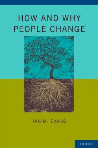 Carte How and Why People Change Ian M. Evans