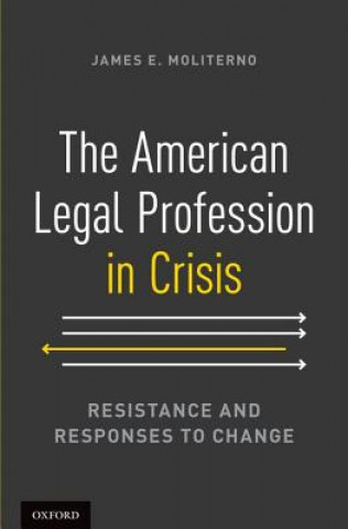 Kniha American Legal Profession in Crisis James E. Moliterno