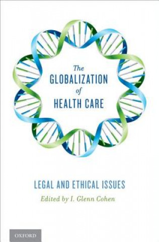 Kniha Globalization of Health Care I. Glenn Cohen