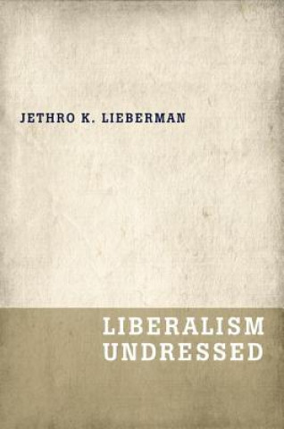 Buch Liberalism Undressed Jethro K. Lieberman