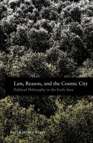 Book Law, Reason, and the Cosmic City Katja Maria Vogt