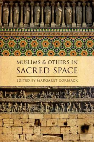 Libro Muslims and Others in Sacred Space Margaret Cormack