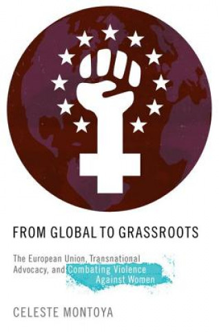 Książka From Global to Grassroots Celeste Montoya