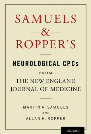 Kniha Samuels and Ropper's Neurological CPCs from the New England Journal of Medicine Martin Allen Samuels
