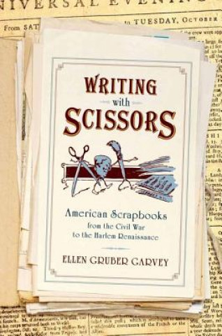 Kniha Writing with Scissors Ellen Gruber Garvey
