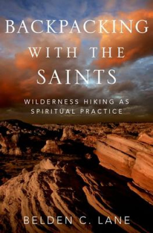 Könyv Backpacking with the Saints Belden C. Lane