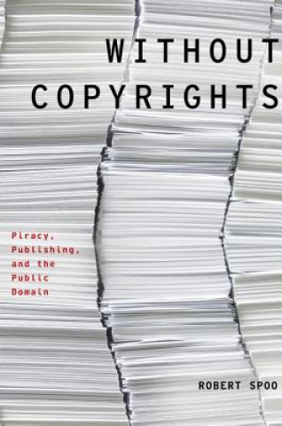 Βιβλίο Without Copyrights Robert Spoo