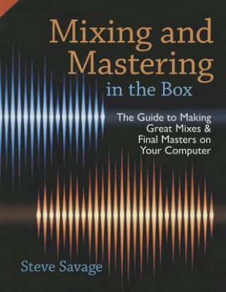 Книга Mixing and Mastering in the Box Steve Savage