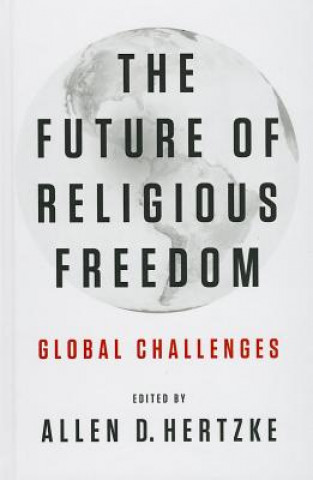 Kniha Future of Religious Freedom Allen D. Hertzke