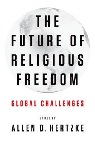 Kniha Future of Religious Freedom Allen D. Hertzke