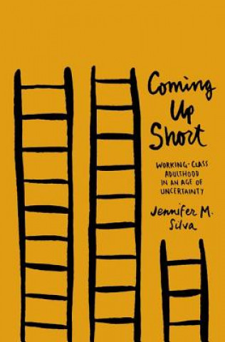 Kniha Coming Up Short Jennifer M. Silva