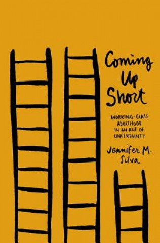 Book Coming Up Short Jennifer M. Silva