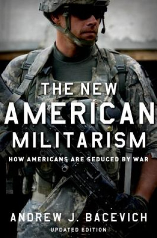 Kniha New American Militarism Andrew J. Bacevich