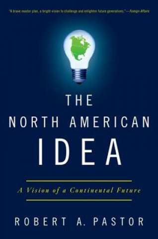 Kniha North American Idea Robert A. Pastor