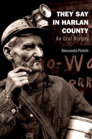 Livre They Say in Harlan County Alessandro Portelli