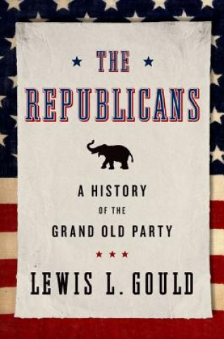 Kniha Republicans Lewis L. Gould