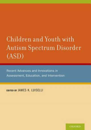 Carte Children and Youth with Autism Spectrum Disorder (ASD) James K. Luiselli