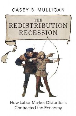 Knjiga Redistribution Recession Casey Mulligan