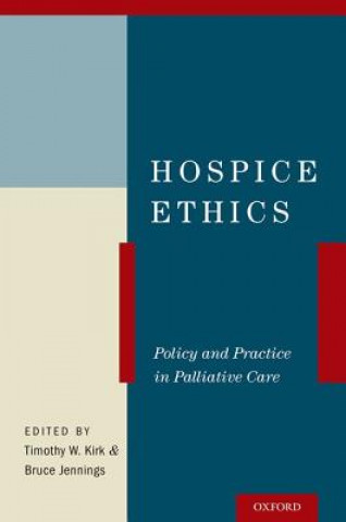 Книга Hospice Ethics Timothy W. Kirk