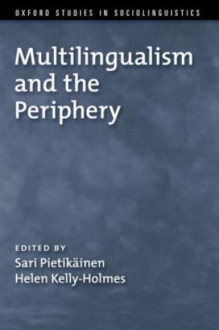 Kniha Multilingualism and the Periphery Sari Pietikainen