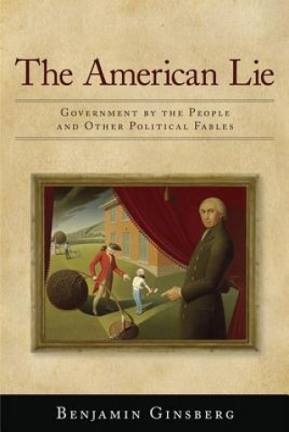 Book American Lie Benjamin Ginsberg