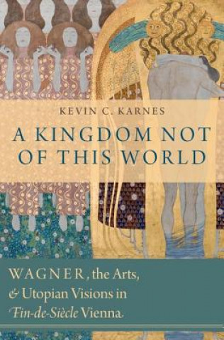 Kniha Kingdom Not of This World Kevin C. Karnes