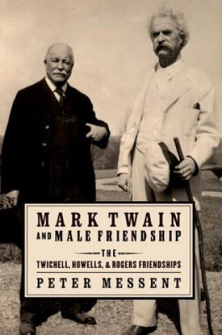 Książka Mark Twain and Male Friendship Peter Messent