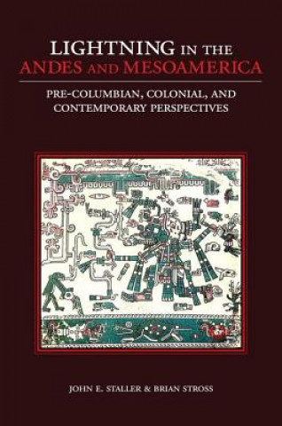 Kniha Lightning in the Andes and Mesoamerica John E. Staller