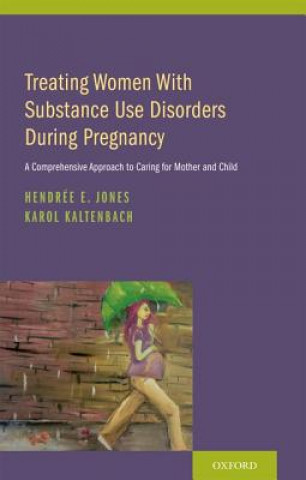 Książka Treating Women with Substance Use Disorders During Pregnancy Hendree E. Jones