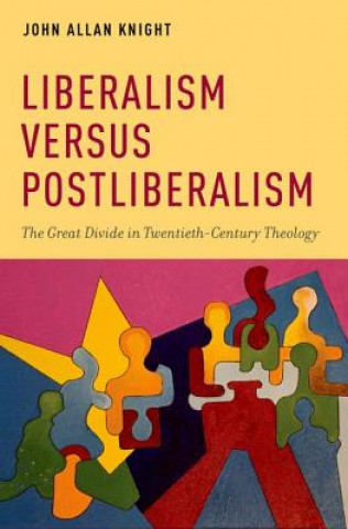 Kniha Liberalism versus Postliberalism John Allan Knight