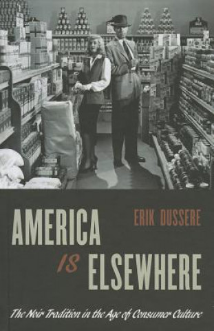 Knjiga America Is Elsewhere Erik Dussere