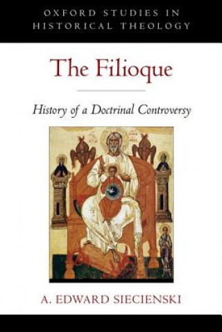 Kniha Filioque A. Edward Siecienski
