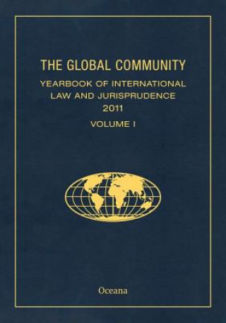 Carte Global Community Yearbook of International Law and Jurisprudence 2011 Giuliana Ziccardi Capaldo