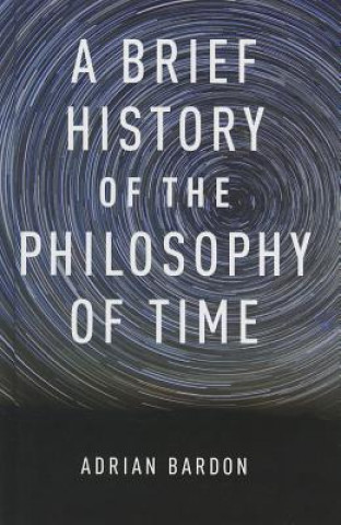 Buch Brief History of the Philosophy of Time Adrian Bardon