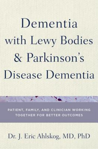Kniha Dementia with Lewy Body and Parkinson's Disease Patients J.Eric Ahlskog
